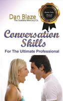 Conversation Skills: For The Ultimate Professional 0993751350 Book Cover