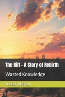 The Rift – A Story of Rebirth: Wasted Knowledge B0F76BD567 Book Cover