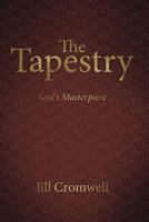 The Tapestry God's Masterpiece 1642586765 Book Cover