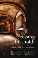 Liminality: Crossing Thresholds in the Journey of Faith 0718893468 Book Cover