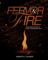 Fervor & Fire: Discovering the Fire of Prayer that Availeth Much B0G1L5SMXY Book Cover