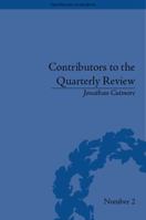Contributors to the Quarterly Review: A History, 1809-25 1851969527 Book Cover