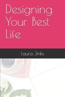 Designing Your Best Life B08B73KL13 Book Cover