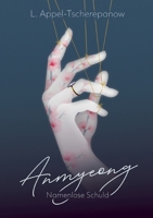 Anmyeong: Namenlose Schuld. Thriller trifft auf Dark Romance. (German Edition) 3819281851 Book Cover