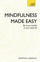 Mindfulness Made Easy: Teach Yourself: Be More Mindful in Your Daily Life 0071787712 Book Cover