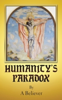 Humanity's Paradox 1957582146 Book Cover