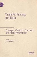 Transfer Pricing in China : Concepts, Controls, Practices, and Audit Assessment 9811376883 Book Cover