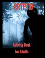 Cryptid Activity Book: For Adults B08TSJVY5Z Book Cover