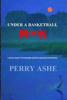 Under a Basketball Moon 1542367425 Book Cover