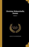 Christian Wahnschaffe; Roman; Volume 1 1360908501 Book Cover