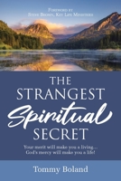 The Strangest Spiritual Secret: Your merit will make you a living God's mercy will make you a life! 1639039287 Book Cover
