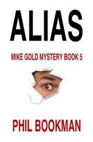 Alias: Mike Gold Mystery Book 5 1519318189 Book Cover