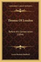Cambridge Historical Essaps, No VII; Thomas of London Before His Consecration 1017067708 Book Cover