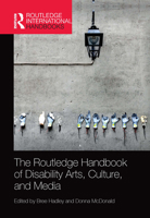 The Routledge Handbook of Disability Arts, Culture, and Media 0367659662 Book Cover