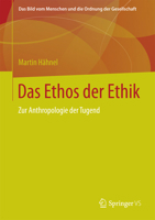 Das Ethos Der Ethik: Zur Anthropologie Der Tugend 3658080515 Book Cover