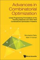 Advances in Combinatorial Optimization: Linear Programming Formulations of the Traveling Salesman and Other Hard Combinatorial Optimization Problems 9814704873 Book Cover