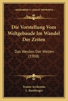 Die Vorstellung vom Weltgeb�ude im Wandel der Zeiten. 1021882267 Book Cover