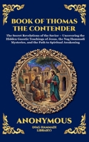 The Book of Thomas the Contender: Mystical Teachings on the Struggle for Enlightenment (Large Print Deluxe Edition For Easy Reading) (Library of Alexandria) 1806985985 Book Cover