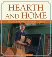Hearth And Home: Women And the Art of Open Hearth Cooking 1550289217 Book Cover