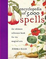 The Element Encyclopedia of 5000 Spells: The Ultimate Reference Book for the Magical Arts 0061711233 Book Cover