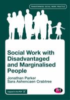 Social Work with Disadvantaged and Marginalised People 1473994586 Book Cover