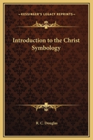 Introduction to the Christ Symbology 1162913142 Book Cover