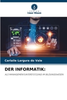 DER INFORMATIK:: ALS MANAGEMENTUNTERSTÜTZUNG IM BILDUNGSWESEN 6206001865 Book Cover