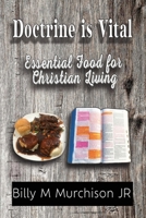 Doctrine is Vital: Essential Food for Christian Living B0FR9S58TM Book Cover