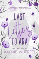 Last Letters to Ara (The Last Series) B0CH2B1KM5 Book Cover
