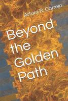Beyond the Golden Path 1977085792 Book Cover