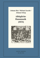 Allt�gliche Hausmusik (1654): Kritische Ausgabe Und Kommentar. Kritische Edition Des Notentextes 3110628120 Book Cover