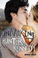Unmaking Hunter Kennedy 193781503X Book Cover