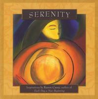 Serenity: Inspirations by Karen Casey, Author of Each Day a New Beginning 1592854095 Book Cover