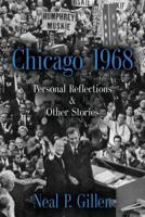 Chicago 1968: Personal Reflections & Other Stories 1644382970 Book Cover