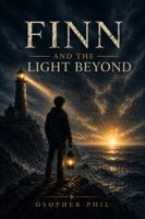 Finn and the Light Beyond (Leap of Little FINN) 1971355992 Book Cover