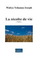 La Recolte de Vie 150284740X Book Cover