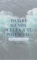 Dando Rienda Suelta a Tu Potencial: Abrazando tu auténtico ser B0CPBJ3RF3 Book Cover