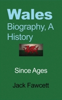 Wales Biography, A History 1715305140 Book Cover
