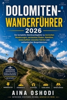 DOLOMITEN-WANDERFÜHRER 2026: Der komplette Abenteuerbegleiter zu ikonischen Wanderungen, versteckten Pfaden, Alphütten, landschaftlich reizvollen ... (Trail Navigator Guides) (German Edition) B0H6QXM6L8 Book Cover
