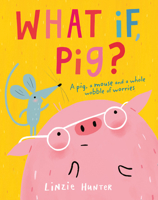 What If, Pig? 0062986090 Book Cover
