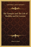 The Vampire (1920) and the Life of Buddha and Its Lessons (1912) 0766178994 Book Cover