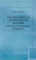 The Discourse of Human Rights in China: Historical and Ideological Perspectives 0312222815 Book Cover