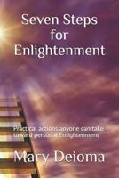 Seven Steps for Enlightenment: Practical actions anyone can take toward personal Enlightenment 172912321X Book Cover