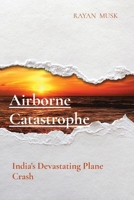 Airborne Catastrophe: India's Devastating Plane Crash 8196880812 Book Cover