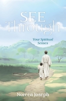 See Through: Your Spiritual Senses 1962401952 Book Cover