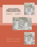 News Clippings From Orangeville, Ferron, Castle Dale & Huntington, Utah: 1879 - 1897 1719536791 Book Cover