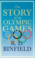 The Story Of The Olympic Games 1406771910 Book Cover