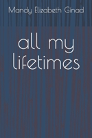 all my lifetimes B0CQ2W5TKK Book Cover