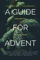 A Guide for Advent: The Arrival of King Jesus 0692811923 Book Cover