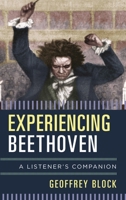 Experiencing Beethoven: A Listener's Companion 144224545X Book Cover